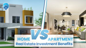 Real Estate Investment Benefits: Home VS Apartment