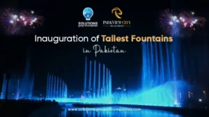 Inauguration of Tallest Dancing Fountains in Pakistan
